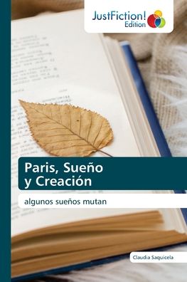 Cover for Claudia Saquicela · Paris, Sueno y Creacion (Paperback Book) (2021)