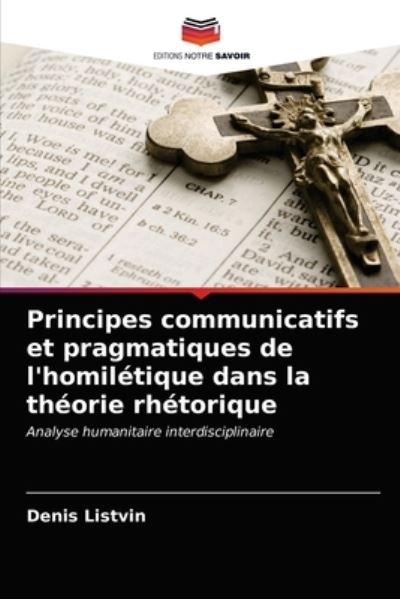 Cover for Denis Listvin · Principes communicatifs et pragmatiques de l'homiletique dans la theorie rhetorique (Paperback Book) (2021)