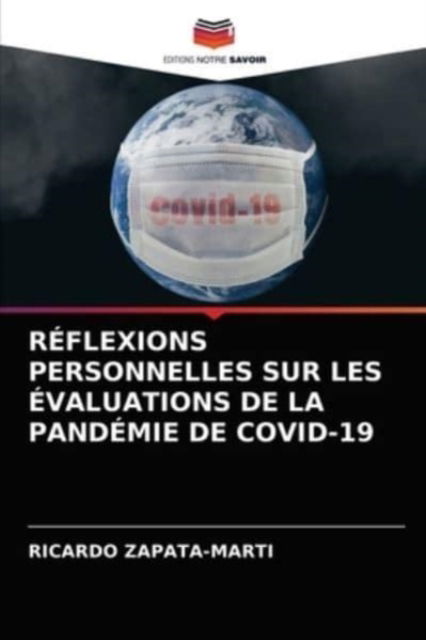 Cover for Ricardo Zapata-Marti · Reflexions Personnelles Sur Les Evaluations de la Pandemie de Covid-19 (Paperback Book) (2021)