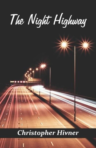 Cover for Christopher Hivner · The Night Highway (Pocketbok) (2021)