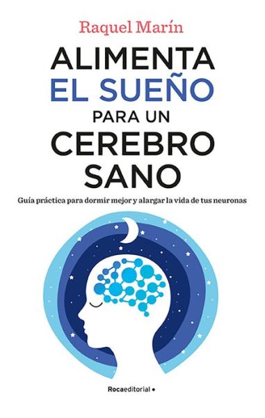 Cover for Raquel Marin · Alimenta el sueno para un cerebro sano / Feed Your Sleep for a Healthy Brain (Paperback Book) (2022)