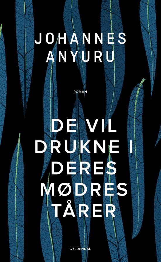 Cover for Johannes Anyuru · De vil drukne i deres mødres tårer (Sewn Spine Book) [1. Painos] (2018)