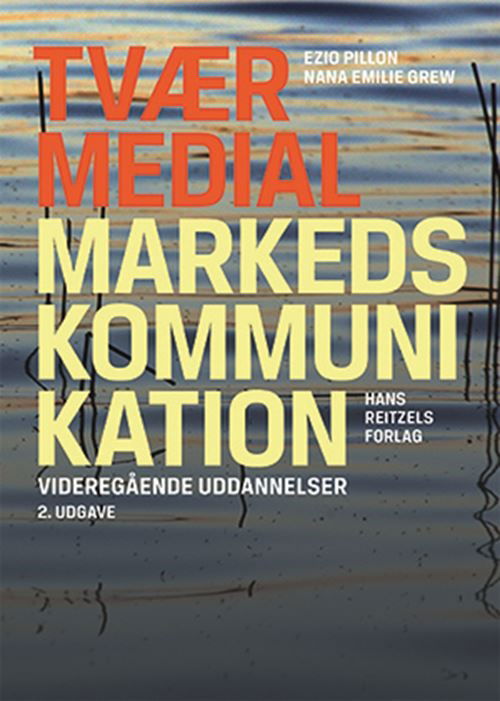 Cover for Ezio Pillon; Nana Emilie Grew; Henrik Lindberg · Tværmedial markedskommunikation (Sewn Spine Book) [2nd edition] (2024)