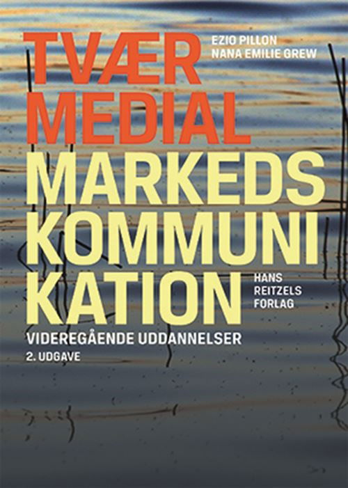 Cover for Ezio Pillon; Nana Emilie Grew; Henrik Lindberg · Tværmedial markedskommunikation (Sewn Spine Book) [2e uitgave] (2024)