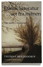 Cover for Thomas Bredsdorff · Dansk litteratur set fra månen (Sewn Spine Book) [1. Painos] (2007)