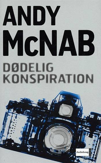 Cover for Andy McNab · Dødelig konspiration (Bound Book) [1st edition] (2005)