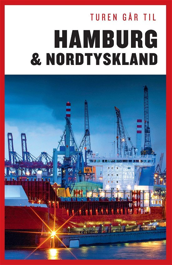 Cover for Jytte Flamsholt Christensen · Politikens Turen går til¤Politikens rejsebøger: Turen går til Hamburg &amp; Nordtyskland (Heftet bok) [5. utgave] (2015)