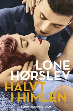 Cover for Lone Hørslev · Halvt i himlen (Gebundesens Buch) [1. Ausgabe] (2021)