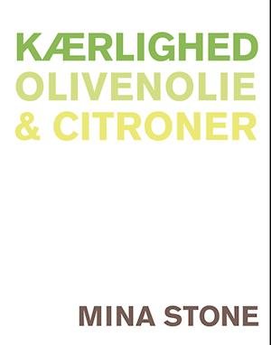 Cover for Mina Stone · Kærlighed, olivenolie &amp; citroner (Hardcover Book) [1st edition] (2022)