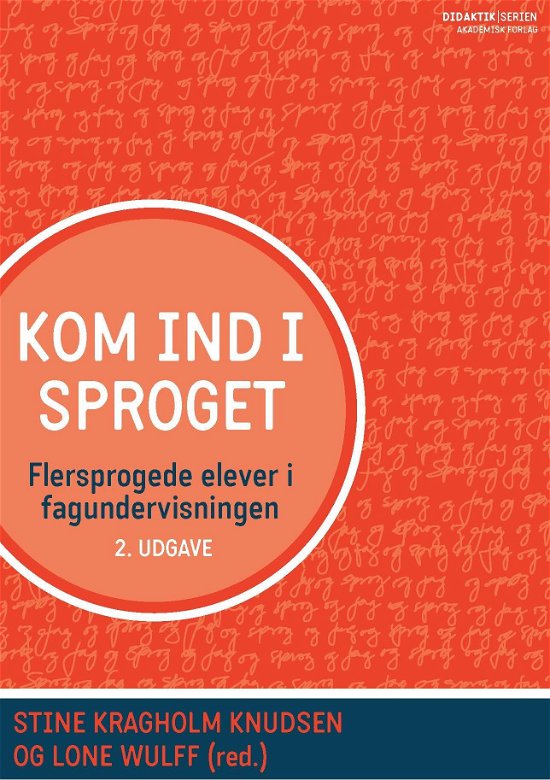 Cover for Stine Kragholm Knudsen; Lone Wulff · Didaktikserien: Kom ind i sproget (Hæftet bog) [2. udgave] (2021)