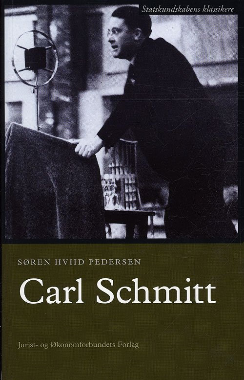 Cover for Søren Hviid Pedersen · Statskundskabens klassikere: Carl Schmitt (Sewn Spine Book) [1st edition] (2011)