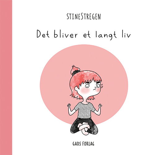 StineStregen · Det bliver et langt liv (Indbundet Bog) [1. udgave] (2020)