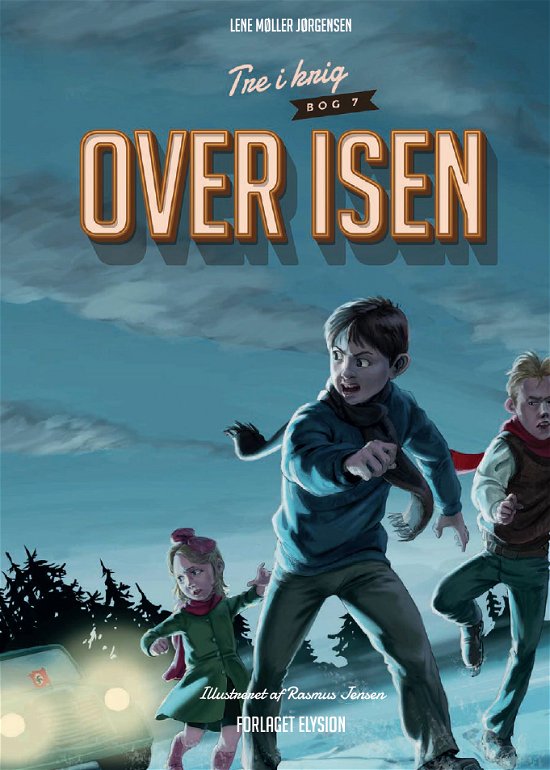 Cover for Lene Møller Jørgensen · Tre i krig: Over isen (Hardcover Book) [1th edição] (2019)