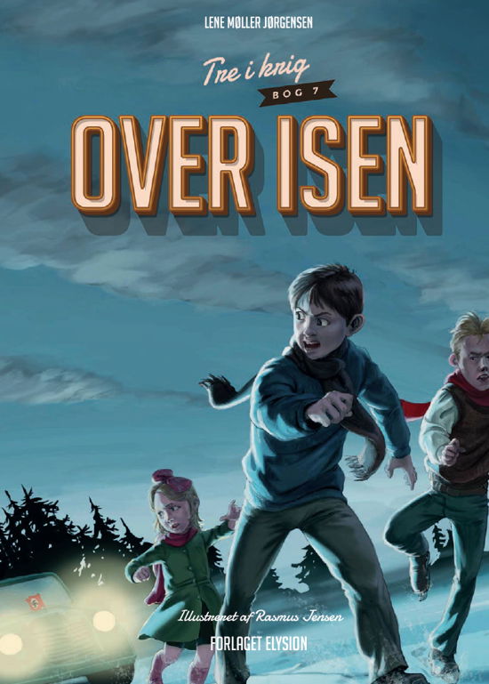 Cover for Lene Møller Jørgensen · Tre i krig: Over isen (Hardcover Book) [1er édition] (2019)