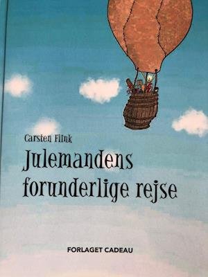 Julemandens forunderlige rejse - Carsten Flink - Livros - Forlaget Cadeau - 9788793371750 - 3 de dezembro de 2019