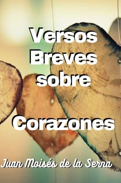 Cover for Juan Mois S De La Se · Versos Breves Sobre Corazones (Paperback Bog) (2022)