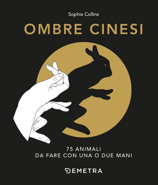 Cover for Sophie Collins · Ombre Cinesi. 75 Animali Da Fare Con Una O Due Mani (Book)