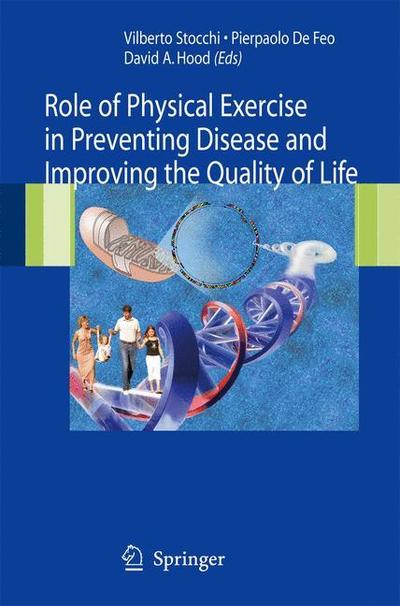 Role of Physical Exercise in Preventing Disease and Improving the Quality of Life - - Books - Springer Verlag - 9788847003750 - August 2, 2007