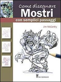 Cover for Jim McCarthy · Come Disegnare Mostri Con Semplici Passaggi. Ediz. Illustrata (Bok)