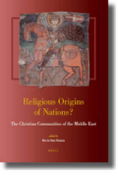 Religious Origins of Nations? the Christian Communities of the Middle East - Author - Books - BRILL - 9789004173750 - November 30, 2009