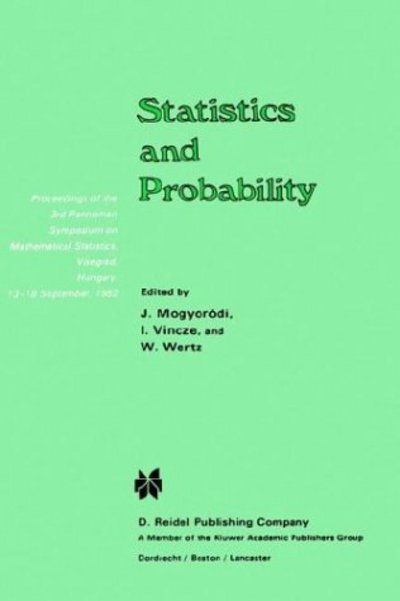 Cover for J Mogyorodi · Statistics and Probability: Proceedings of the 3rd Pannonian Symposium on Mathematical Statistics, Visegrad, Hungary, 13-18 September 1982 (Inbunden Bok) (1982)