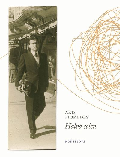 Cover for Aris Fioretos · Halva solen (ePUB) (2012)