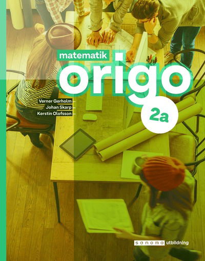 Matematik Origo 2a, upplaga 2 - Kerstin Olofsson - Books - Sanoma Utbildning - 9789152360750 - August 17, 2021