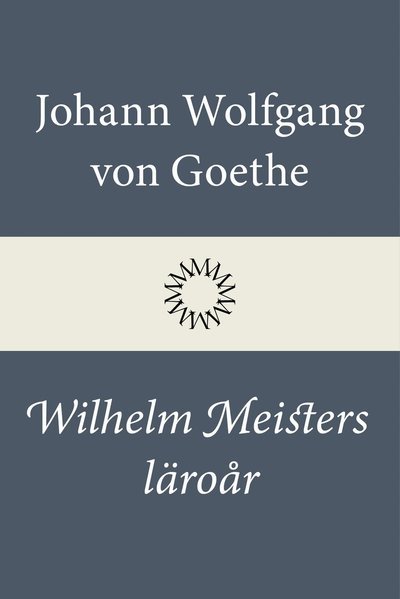 Cover for Johann Wolfgang von Goethe · Wilhelm Meisters läroår (Bound Book) (2022)