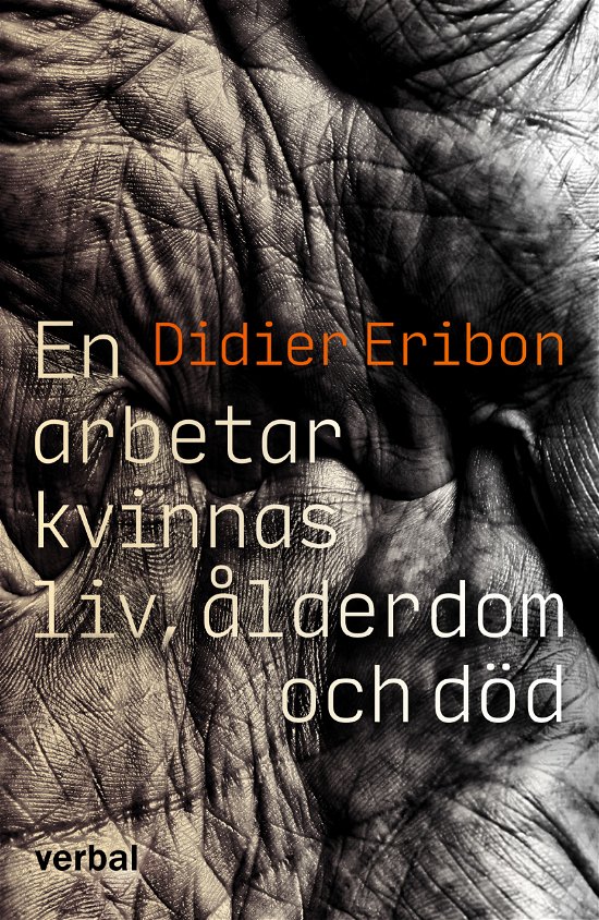 Cover for Didier Eribon · En arbetarkvinnas liv, ålderdom och död (Bound Book) (2024)