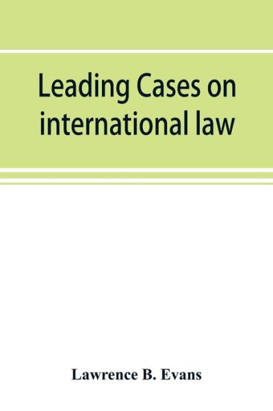 Cover for Lawrence B Evans · Leading cases on international law (Paperback Book) (2019)