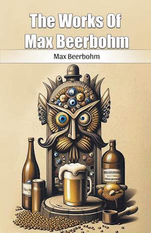 Cover for Max Beerbohm · The Works Of Max Beerbohm (Edition2024) (Paperback Book) (2024)
