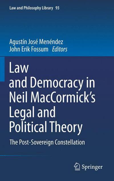 Cover for Agustin Jose Menendez · Law and Democracy in Neil MacCormick's Legal and Political Theory: The Post-Sovereign Constellation - Law and Philosophy Library (Paperback Bog) [2011 edition] (2013)