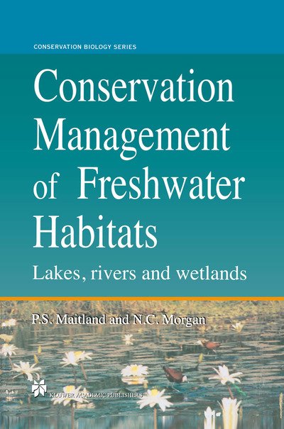 Cover for Neville C. Morgan · Conservation Management of Freshwater Habitats: Lakes, rivers and wetlands - Conservation Biology (Paperback Book) [Softcover reprint of the original 1st ed. 1997 edition] (2012)