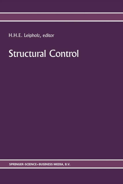 Cover for U Leipholz · Structural Control: Proceedings of the Second International Symposium on Structural Control, University of Waterloo, Ontario, Canada, July 15-17, 1985 (Taschenbuch) [Softcover reprint of the original 1st ed. 1987 edition] (2013)