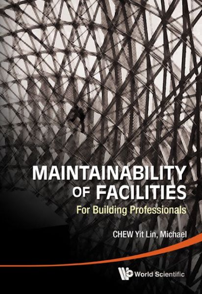 Cover for Michael Chew Yit Lin · Maintainability of Facilities: for Building Professionals (Hardcover Book) (2010)