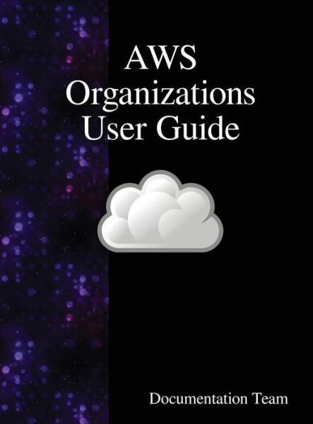 Cover for Documentation Team · AWS Organizations User Guide (Innbunden bok) (2018)