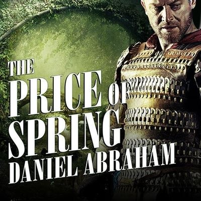 Cover for Daniel Abraham · The Price of Spring Lib/E (CD) (2014)