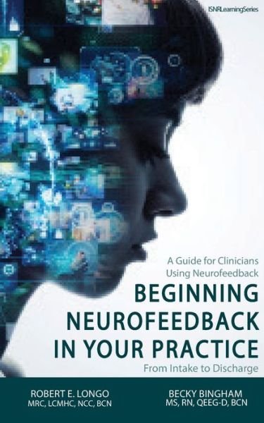 Cover for Robert Longo · Beginning Neurofeedback in Your Practice: A Guide for Clinicians Using Neurofeedback From Intake to Discharge (Pocketbok) (2022)