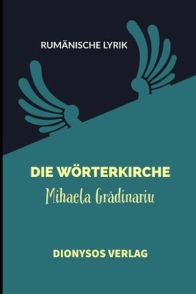 Cover for Gr&amp;#259; dinariu, Mihaela · Die Woerterkirche: Gedichte (Taschenbuch) (2022)