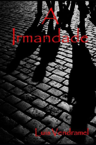 Cover for Luis Vendramel · A irmandade (Paperback Book) (2022)