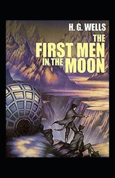 Cover for H G Wells · The First Men in the Moon Annotated (Paperback Book) (2021)