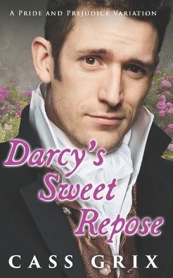 Cover for Cass Grix · Darcy's Sweet Repose (Paperback Book) (2020)