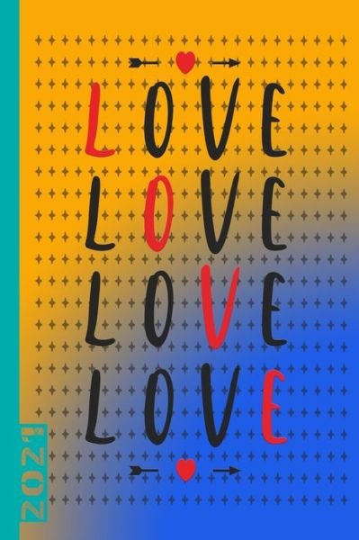Love Love Love Love 2021 - Gdimido Art - Books - Independently Published - 9798603846750 - January 24, 2020
