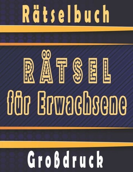 Cover for Bk Rätselbuch · Ratsel fur Erwachsene Grossdruck (Paperback Bog) (2020)