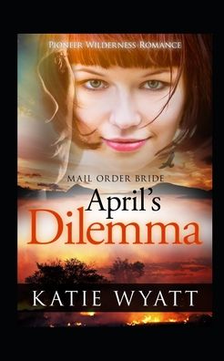 Cover for Katie Wyatt · April's Dilemma (Paperback Book) (2020)