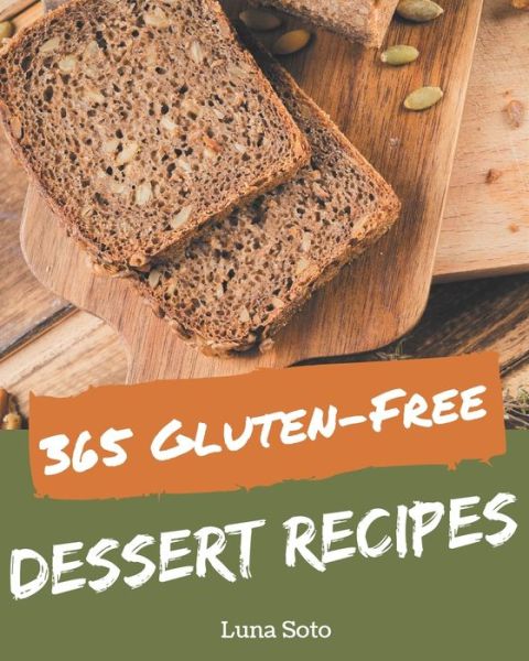 Cover for Luna Soto · 365 Gluten-Free Dessert Recipes (Taschenbuch) (2020)