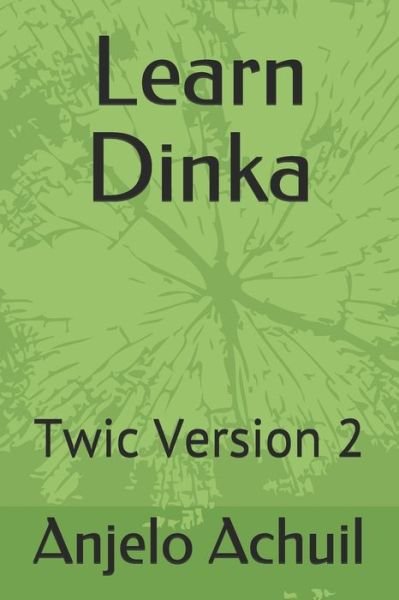 Cover for Anjelo M Achuil · Learn Dinka (Paperback Book) (2020)