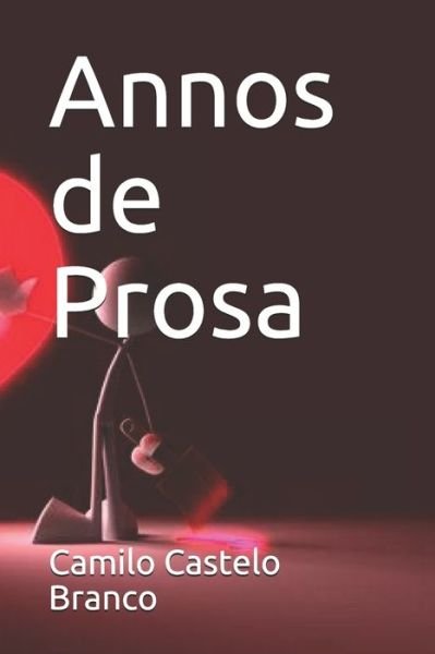 Cover for Camilo Castelo Branco · Annos de Prosa (Paperback Book) (2020)