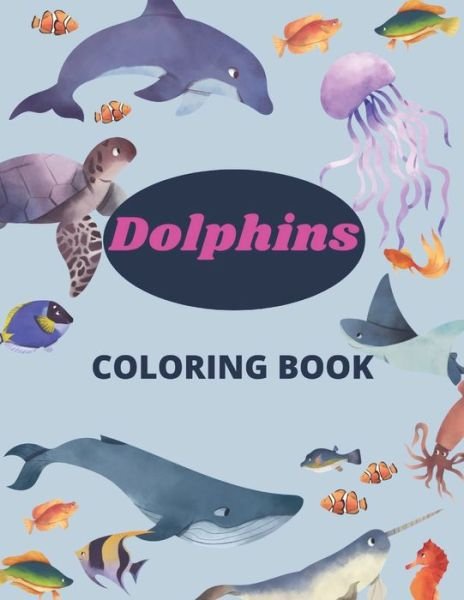 Cover for Dolphin Coloring Book Kids 3-8 Edition · Dolphins Coloring Book (Taschenbuch) (2020)