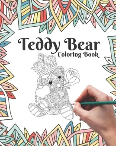 Cover for Colorful World · Teddy Bear Coloring Book: Relaxing, Antistress (Pocketbok) (2020)